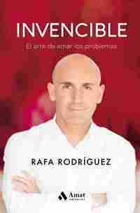 INVENCIBLE. EL ARTE DE AMAR LOS PROBLEMAS
