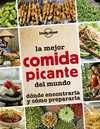 LA MEJOR COMIDA PICANTE DEL MUNDO DONDE ENCONTRARLA Y COMO PREPARARLA