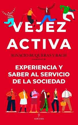 VEJEZ ACTIVA. EXPERIENCIA Y SABER AL SERVICIO DE LA SOCIEDAD