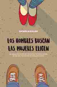 LOS HOMBRES BUSCAN, LAS MUJERES ELIGEN