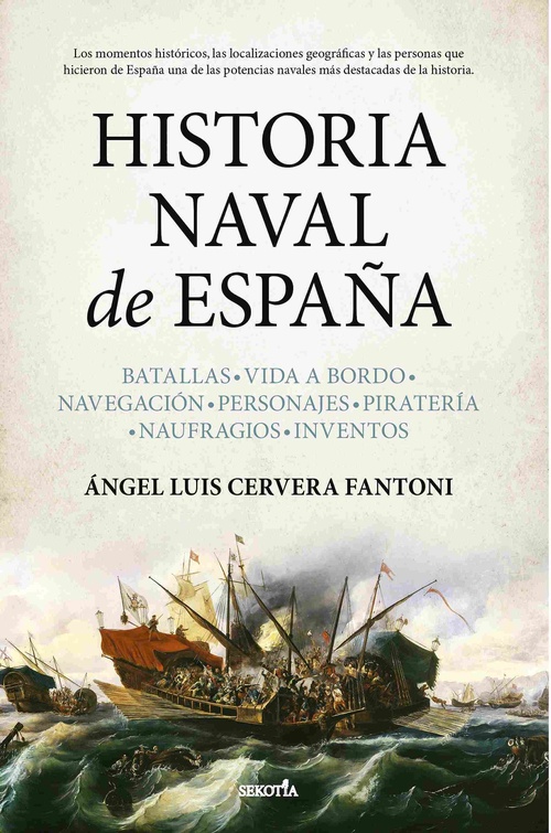 HISTORIA NAVAL DE ESPAÑA. BATALLAS, VIDA A BORDO, NAVEGACIÓN, PERSONAJES, PIRATERÍA, NAUFRAGIOS, INV