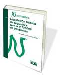 LEGISLACIÓN BÁSICA DE SEGUROS Y PLANES Y FONDOS DE PENSIONES.