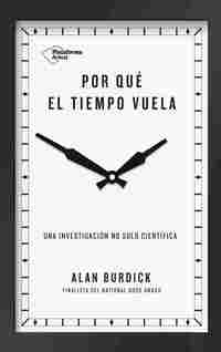 POR QUE EL TIEMPO VUELA. UNA INVESTIGACIÓN NO SOLO CIENTÍFICA