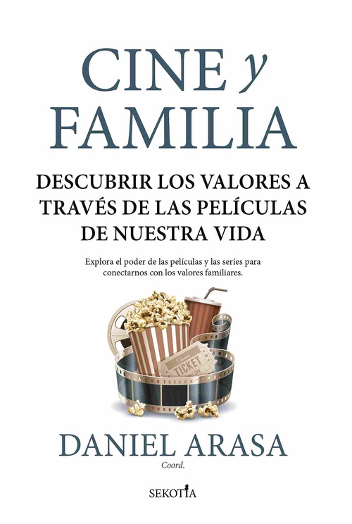 CINE Y FAMILIA. DESCUBRIR LOS VALORES A TRAVÉS DE LAS PELÍCULAS DE NUESTRA VIDA