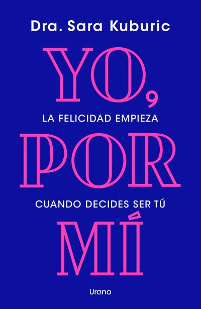 YO, POR MÍ. LA FELICIDAD EMPIEZA CUANDO DECIDES SER TÚ