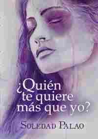 ¿QUIÉN TE QUIERE MÁS QUE YO?