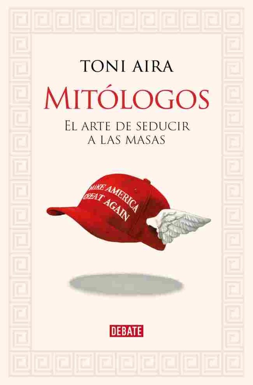 MITÓLOGOS. EL ARTE DE SEDUCIR A LAS MASAS