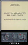 SEMANTICA Y PRAGMATICA DEL TEXTO COMUN. PRODUCCION Y COMENTARIO DE TEXTOS