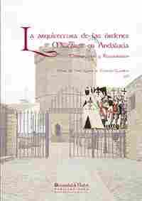 LA ARQUITECTURA DE LAS ÓRDENES MILITARES EN ANDALUCÍA. CONSERVACION Y RESTAURACION