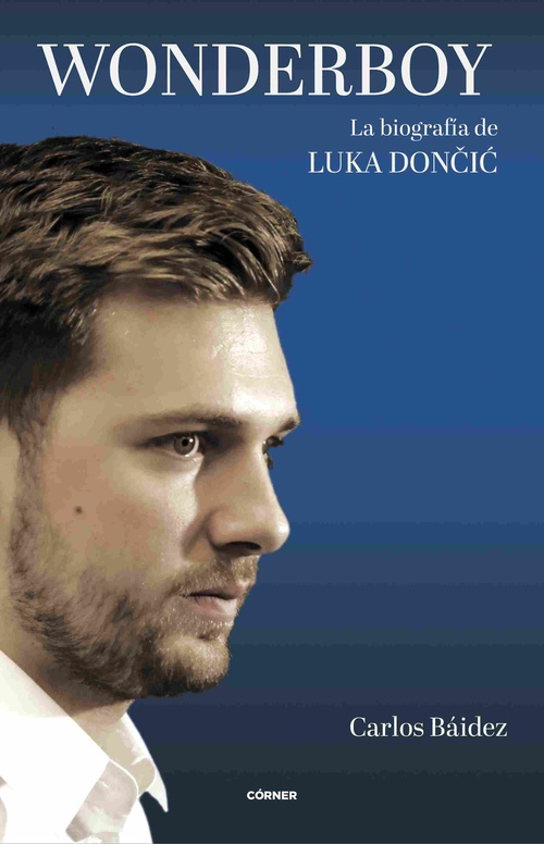WONDERBOY. LA BIOGRAFÍA DE LUKA DONCIC.
