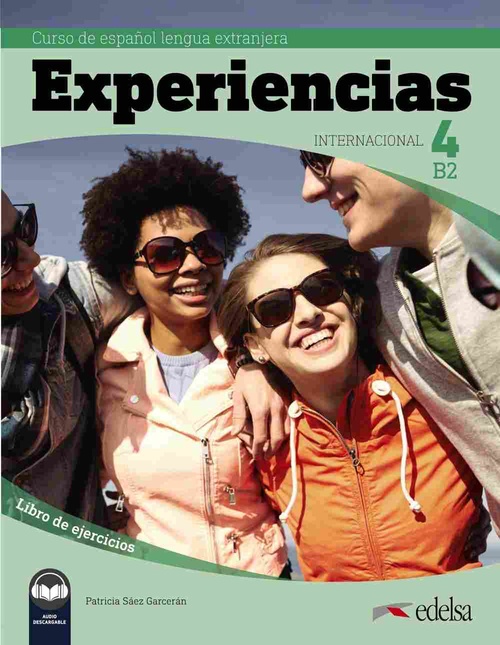 EXPERIENCIAS INTERNACIONAL 4. B2. LIBRO DE EJERCICIOS