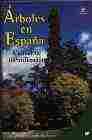 ARBOLES EN ESPAÑA. MANUAL DE IDENTIFICACION