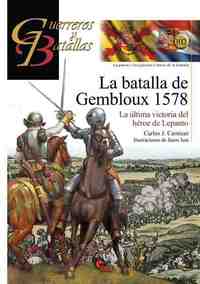 LA BATALLA DE GEMBLOUX 1578: LA ULTIMA VICTORIA DEL HEROE DE LEPANTO