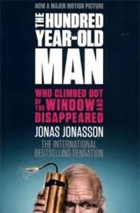 THE HUNDRED - YEAR- OLD MAN WHO CLIMBED OUT OF THE WINDOW AND DISAPPEARED