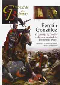 FERNAN GONZALEZ: EL CONDADO DE CASTILLA EN LA RECONQUISTA DE LA FRONTERA DEL DUERO