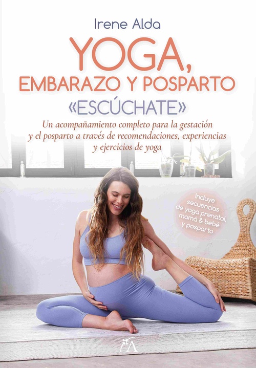 YOGA, EMBARAZO Y POSPARTO. UN ACOMPAÑAMIENTO COMPLETO PARA LA GESTACIÓN Y EL POSPARTO A TRAVÉS DE RE