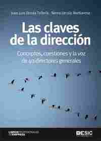 LAS CLAVES DE LA DIRECCIÓN. CONCEPTOS, CUESTIONES Y LA VOZ DE 40 DIRECTORES GENERALES