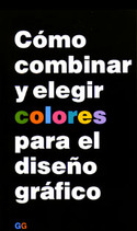 COMO COMBINAR Y ELEGIR COLORES PARA DISEÑO GRAFICO