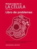 (5º) BIOLOGIA MOLECULAR DE LA CELULA. LIBRO DE PROBLEMAS