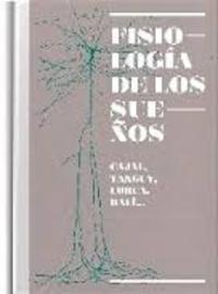 FISIOLOGIA DE LOS SUEÑOS. CAJAL, TANGUY, LORCA, DALI...