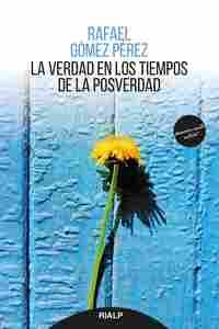 LA VERDAD EN LOS TIEMPOS DE LA POSVERDAD