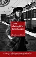 LUCIA O LA FRAGILIDAD DE LAS FUERTES