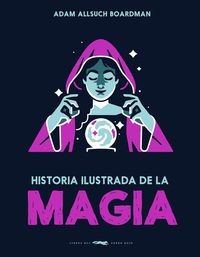 HISTORIA ILUSTRADA DE LA MAGIA
