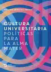 CULTURA UNIVERSITARIA. POLITICAS PARA LA ALMA MATER
