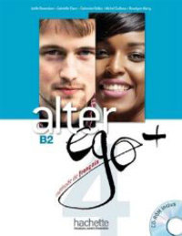 4. ALTER EGO (B2) LIVRE DE LŽ ÉLÈVE (+ CD ROM). MÉTHODE DE FRANÇAIS