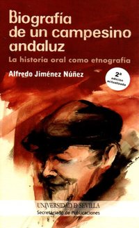 BIOGRAFIA DE UN CAMPESINO ANDALUZ . LA HISTORIA ORAL COMO ETNOGRAFIA