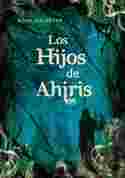 LOS HIJOS DE AHIRIS.