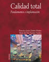 CALIDAD TOTAL. FUNDAMENTOS E IMPLANTACION