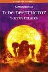 D DE DESTRUCTOR Y OTROS RELATOS