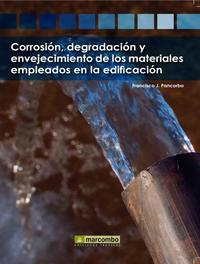 CORROSION DEGRADACION Y ENVEJECIMIENTO DE MATERIALES EMPLEADOS CONSTRU