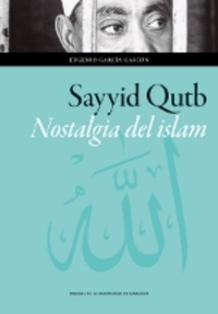 SAYYID QUTB. NOSTALGIA DEL ISLAM