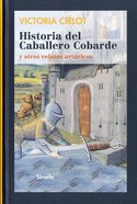 HISTORIA DEL CABALLERO COBARDE Y OTROS RELATOS ARTURICOS