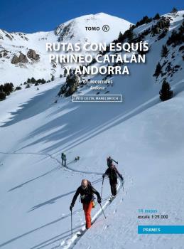 RUTAS CON ESQUIS PIRINEO CATALAN Y ANDORRA. TOMO IV