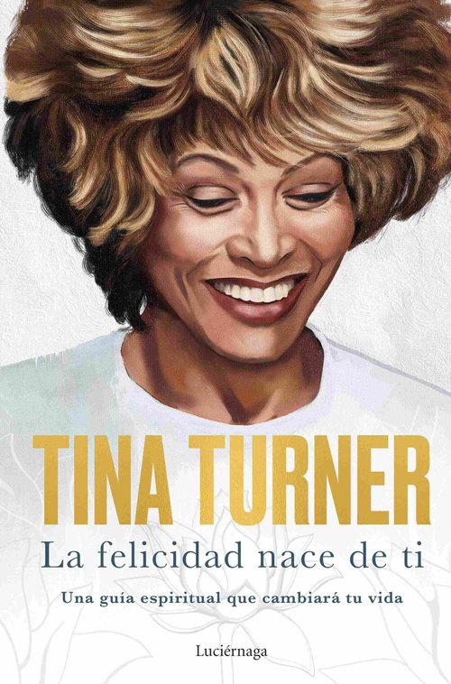 LA FELICIDAD NACE DE TI. UNA GUÍA ESPIRITUAL QUE CAMBIARÁ TU VIDA