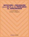 DETECCION Y PREVENCION EN EL AULA DE LOS PROBLEMAS DEL ADOLESCENTE