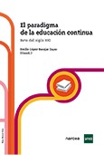 PARADIGMA DE LA EDUCACION CONTINUA, EL; RETO DEL SIGLO XXI