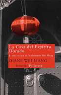 LA CASA DEL ESPIRITU DORADO (TERCER CASO DEL LA DETECTIVE MEI WANG)