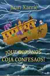 QUE DIOS NOS COJA CONFESAOS!