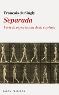 SEPARADA. VIVIR LA EXPERIENCIA DE LA RUPTURA