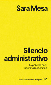 SILENCIO ADMINISTRATIVO. LA POBREZA EN EL LABERINTO BUROCRATICO