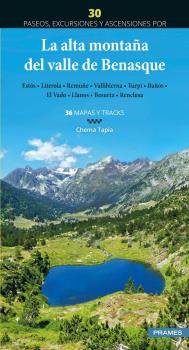 LA ALTA MONTAÑA DEL VALLE DE BENASQUE. 30 PASEOS, EXCURSIONES Y ASCENSIONES..