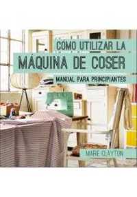 COMO UTILIZAR LA MAQUINA DE COSER