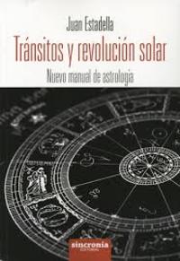 TRÁNSITOS Y REVOLUCIÓN SOLAR. NUEVO MANUAL DE ASTROLOGÍA