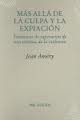 MAS ALLA DE LA CULPA Y LA EXPIACION. TENTATIVAS DE SUPERACION DE UNA VICTIMA DE LA VIOLENCIA