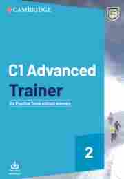 C1 ADVANCED TRAINER 2. SIX PRACTICE TESTS WITHOUT ANSWERS WITH AUDIO DOWNLOAD..