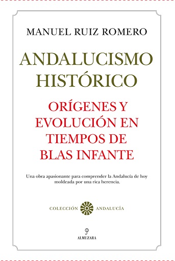ANDALUCISMO HISTÓRICO. ORÍGENES Y EVOLUCIÓN EM TIEMPOS DE BLAS INFANTE